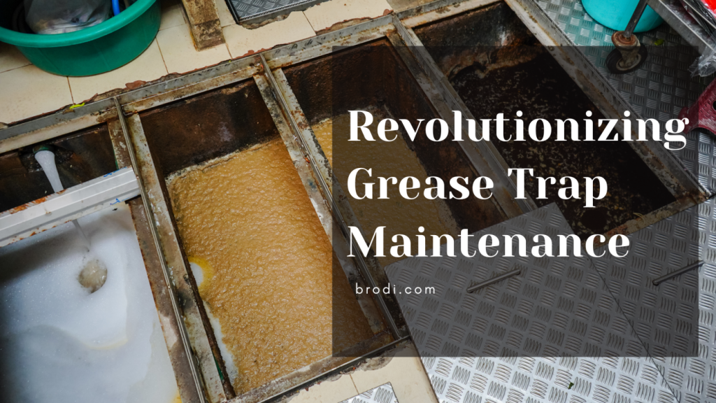 Revolutionizing Grease Trap Maintenance